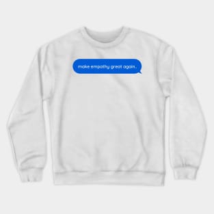 emphaty Crewneck Sweatshirt